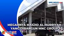 Megahnya Masjid Al Hurriyah yang Dibangun MNC Group