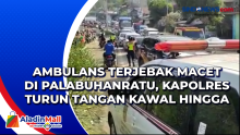 Ambulans Terjebak Macet di Palabuhanratu, Kapolres Turun Tangan Kawal hingga ke RS