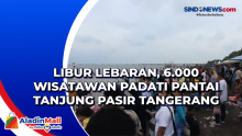 Libur Lebaran, 6.000 Wisatawan Padati Pantai Tanjung Pasir Tangerang