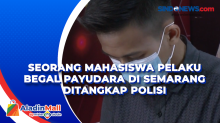 Seorang Mahasiswa Pelaku Begal Payudara di Semarang Ditangkap Polisi