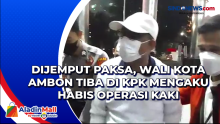 Dijemput Paksa, Wali Kota Ambon Tiba di KPK Mengaku Habis Operasi Kaki