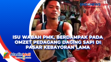 Isu Wabah PMK, Berdampak pada Omzet Pedagang Daging Sapi di Pasar Kebayoran Lama