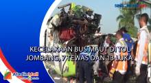 Kecelakaan Bus Maut di Tol Jombang, 7 Tewas dan 13 Luka