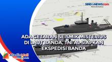 Ada Getaran Seismik Misterius di Laut Banda, TNI AL Siapkan Ekspedisi Banda
