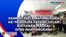Sambut HUT Bhayangkara Ke-76, Polda Jateng Gelar Khitanan Massal di RS Bhayangkara