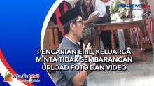 Pencarian Eril, Keluarga Minta Tidak Sembarangan Upload Foto dan Video