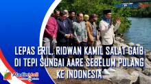 Lepas Eril, Ridwan Kamil Salat Gaib di Tepi Sungai Aare Sebelum Pulang ke Indonesia