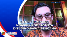 Denny Sumargo Ngamuk Podcastnya Dituding Bawa Bencana