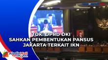 Tok! DPRD DKI Sahkan Pembentukan Pansus Jakarta Terkait IKN
