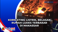 Korsleting Listrik, Belasan Rumah Ludes Terbakar di Makassar