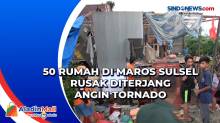 50 Rumah di Maros Sulsel Rusak Diterjang Angin Tornado