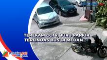 Terekam CCTV, Juru Parkir Terlindas Bus di Medan