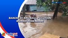 Banjir di Baubau, Puluhan Rumah Terendam