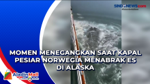 Momen Menegangkan saat Kapal Pesiar Norwegia Menabrak Es di Alaska