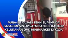 Pura-pura Jadi Teknisi, Pemuda Gasak Mesin UPS ATM Bank di Kantor Kelurahan dan Minimarket di Koja