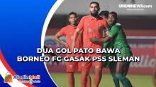 Dua Gol Pato Bawa Borneo FC Gasak PSS Sleman