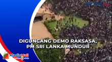 Diguncang Demo Raksasa, PM Sri Lanka Mundur