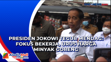 Presiden Jokowi Tegur Mendag: Fokus Bekerja, Urus Harga Minyak Goreng