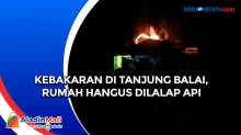 Kebakaran di Tanjung Balai, Rumah Hangus Dilalap Api