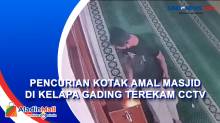 Pencurian Kotak Amal Masjid di Kelapa Gading Terekam CCTV