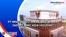 PT MNC Investama Ganti Nama jadi PT MNC Asia Holding
