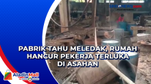 Pabrik Tahu Meledak, Rumah Hancur Pekerja Terluka di Asahan