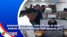 Bandar Terbesar Judi Online di Sumut Kabur ke Luar Negeri dan Masuk DPO