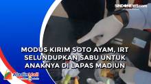 Modus Kirim Soto Ayam, IRT Selundupkan Sabu untuk Anaknya di Lapas Madiun