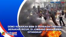 Demo Kenaikan BBM di Berbagai Daerah Berakhir Ricuh, di Jombang Mahasiswa Ditangkap