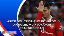 Apes! Gol Cristiano Ronaldo Dianulir, MU Keok Dari Real Sociedad