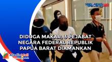 Diduga Makar, 3 Pejabat Negara Federal Republik Papua Barat Diamankan