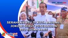 Serahkan BSU di Kota Baubau, Jokowi Sebut Penyaluran BSU Sudah 48,3%