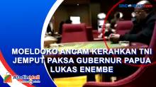 Moeldoko Ancam Kerahkan TNI Jemput Paksa Gubernur Papua Lukas Enembe