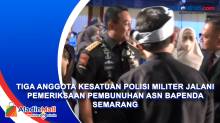 Tiga Anggota Kesatuan Polisi Militer Jalani Pemeriksaan Pembunuhan ASN Bapenda Semarang