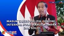 Masuk Tahun Politik, Jokowi : Internal Polri Harus Kompak dan Solid