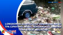 Longsoran Sampah dan Genangan Air di TPA Cipayung, Mobil Pengangkut Sampah Tidak Dapat Melintas