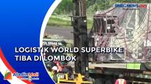 Logistik World Superbike Sudah  Tiba di Lombok