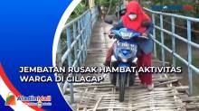 Warga Tetap Nekat Melintas Meski Jembatan Gantung di Cilacap Rusak Parah