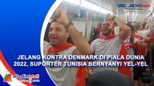 Jelang Kontra Denmark di Piala Dunia 2022, Suporter Tunisia Bernyanyi Yel-Yel