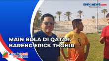 Erick Thohir Main Bola Bareng WNI di Qatar dan Prediksi Argentina yang Juara Piala Dunia 2022