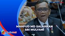 Mahfud MD Salahkan Sri Mulyani Sebut Nama Akun dalam Kasus Transaksi Mencurigakan Rp349 T