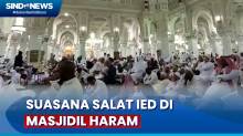Rayakan Idul Fitri Hari Ini, Beginilah Suasana Masjidil Haram Arab Saudi saat Salat Ied