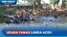 Suhu di Aceh Capai 37 Derajat Celcius, Warga Serbu Pemandian untuk Berendam