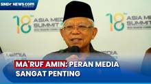Buka Asia Media Summit 2023: Wapres Maruf Amin Ungkap Peran Media Sangat Penting