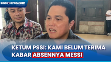 Messi Absen saat Lawan Indonesia, Ketum PSSI: Kami Belum Terima Kabar