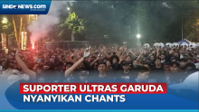 Suporter Ultras Garuda Nyanyikan Chants Jelang Laga Timnas Indonesia vs Argentina