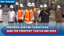 Tinjau Pembangunan Smelter Freeport, Presiden Jokowi: Pijakan Indonesia Menjadi Negara Maju