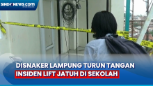 Insiden Lift Jatuh Sekolah Azzahra, Disnaker Lampung Turun Tangan