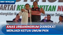 Anas Urbaningrum Resmi Diangkat Menjadi Ketua Umum PKN