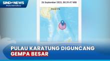 Hati-Hati! Gempa Magnitudo 6,3 Guncang Pulau Karatung Sulut, Pagi Ini